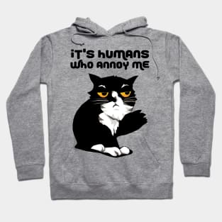 It's Humans Who Annoy Me Hoodie